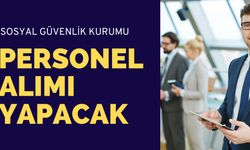 SOSYAL GÜVENLİK KURUMU 22 SÖZLEŞMELİ PERSONEL ALACAK