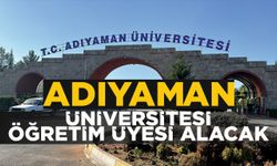 Adıyaman Üniversitesi'ne 7 Öğretim Üyesi Alınacak