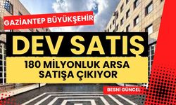 Gaziantep’te 180 Milyon TL Değerinde Arsa Satışa Çıkıyor