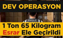 1 Ton 65 Kilogram Esrar Ele Geçirildi
