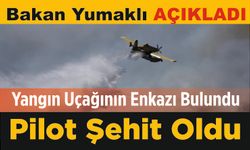 Yangın Uçağının Enkazı Bulundu, Pilot Şehit Oldu