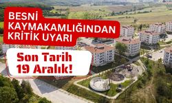 Besni Kaymakamlığı'ndan Kritik Deprem Konutu Uyarısı