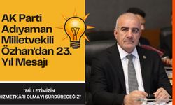 AK Parti Adıyaman Milletvekili Özhan'dan 23. Yıl Mesajı