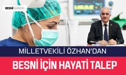 Milletvekili Özhan’dan Besni İçin Hayati Talep: Kardiyoloji Ünitesi