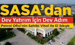 Sasa'dan Dev Yatırım İçin Dev Adım