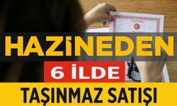 Hazine'den 6 İlde Taşınmaz Satışı