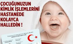 Yenidoğan kimlik işlemleri artık hastanede yapılacak