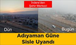 Adıyaman ve İlçeleri Güne Sisle Uyandı