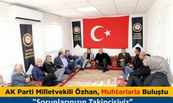 Özhan, Muhtarlarla Buluştu: "Sorunlarınızın Takipçisiyiz"