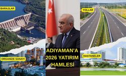Milletvekili Özhan Adıyaman için 2026 yılı yatırım planlarını açıklandı