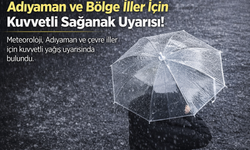 Adıyaman İçin Kuvvetli Sağanak Uyarısı