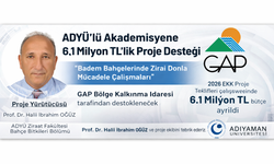 ADYÜ’lü Akademisyene 6,1 Milyon TL’lik Proje Desteği
