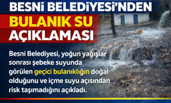 Besni Belediyesi’nden Bulanık Su Açıklaması