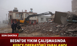 Besni’de Yıkım Çalışmasında Kepçe Operatörü Yaralandı