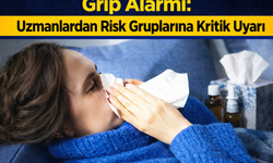 Grip Alarmı: Risk Gruplarına Kritik Uyarı