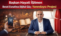 Besni Esnafına Dijital Güç: Yanındayız Projesi