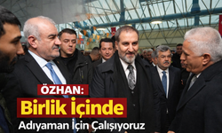 Özhan: Birlik İçinde Adıyaman İçin Çalışıyoruz