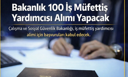 Bakanlık 100 İş Müfettiş Yardımcısı Alımı Yapacak