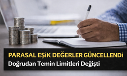 PARASAL EŞİK DEĞERLER GÜNCELLENDİ