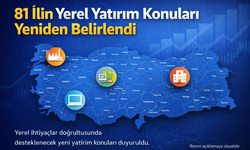 81 İlin Yerel Yatırım Konuları Yeniden Belirlendi