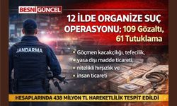12 İlde Organize Suç Operasyonu: 109 Gözaltı, 61 Tutuklama
