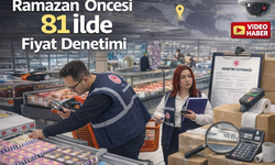 Ramazan Öncesi 81 İlde Fiyat Denetimi