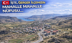 Gerger’de mahalle mahalle nüfus tablosu açıklandı