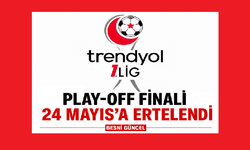 1. Lig Play-Off finali 24 Mayıs’a ertelendi