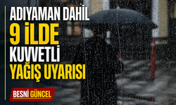 Adıyaman Dâhil 9 İlde Kuvvetli Yağış Uyarısı