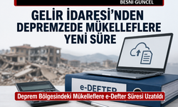 Deprem Bölgesindeki Mükelleflere e-Defter Süresi Uzatıldı
