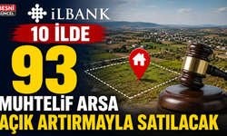 İLBANK'tan 10 İlde 93 Arsa İçin Müzayede