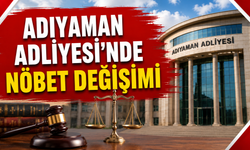 Adıyaman Adliyesi'nde Üst Düzey Görev Değişiklikleri