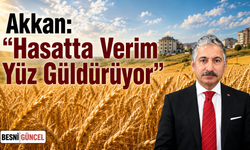 Akkan: “Hasatta Verim Yüz Güldürüyor”