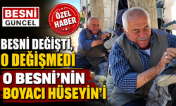Besni Değişti, O Değişmedi: O Besni'nin "Boyacı Hüseyin"i