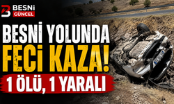 Gaziantep-Besni Yolunda Feci Kaza: 1 Ölü, 1 Yaralı