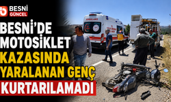 Besni'deki Kazadan Acı Haber: 1 Kişi Hayatını Kaybetti