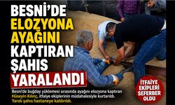 Besni'de Elozyona Ayağını Kaptıran Şahıs Yaralandı