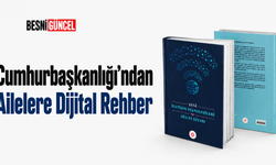 Cumhurbaşkanlığı'ndan Ailelere Dijital Rehber