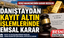 Danıştaydan Kayıt Altın İşlemlerinde Emsal Karar