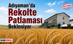 Adıyaman'da Rekolte Patlaması Bekleniyor