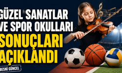 Güzel Sanatlar ve Spor Okulları Sonuçları Duyuruldu
