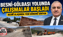 Özhan, "Besni-Gölbaşı Yolunda Çalışmalar Başladı"