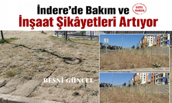 İndere'de Bakım ve İnşaat Şikâyetleri Artıyor