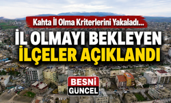 Kahta İl Olma Kriterlerini Yakaladı…