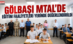 Gölbaşı MTAL’de Eğitim Süreçleri Değerlendirildi