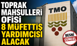 Toprak Mahsulleri Ofisi 8 Müfettiş Yardımcısı Alacak