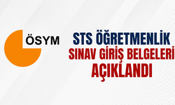 STS Öğretmenlik Sınav Giriş Belgeleri Açıklandı