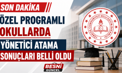 Özel Programlı Okullara Yönetici Atama Sonuçları Açıklandı