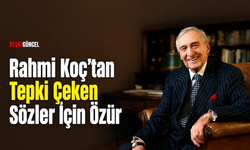Rahmi Koç'tan Tepki Çeken Sözler İçin Özür