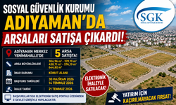 SGK Adıyaman'da 5 Arsayı Satışa Çıkardı